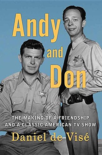 Stock image for Andy and Don: The Making of a Friendship and a Classic American TV Show for sale by ThriftBooks-Atlanta