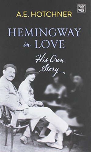 Imagen de archivo de Hemingway in Love : His Own Story a la venta por Better World Books