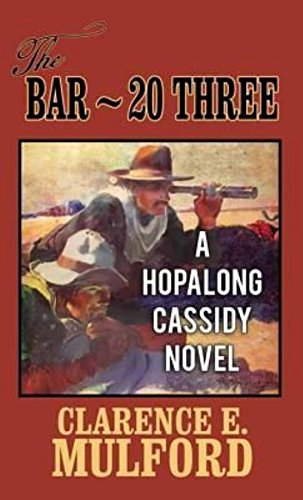 Stock image for The Bar-20 Three : A Hopalong Cassidy Novel for sale by Better World Books