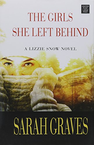 Stock image for The Girls She Left Behind : A Lizzie Snow Novel for sale by Better World Books