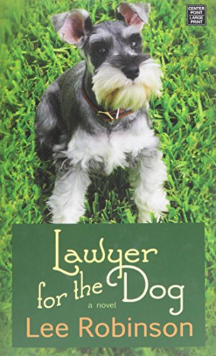 Beispielbild fr Lawyer for the Dog : A Charming and Heart-Warming Story of Woman's Best Friend zum Verkauf von Better World Books