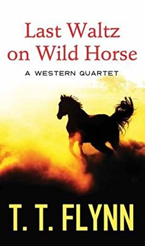 Imagen de archivo de Last Waltz on Wild Horse : A Western Quartet a la venta por Better World Books