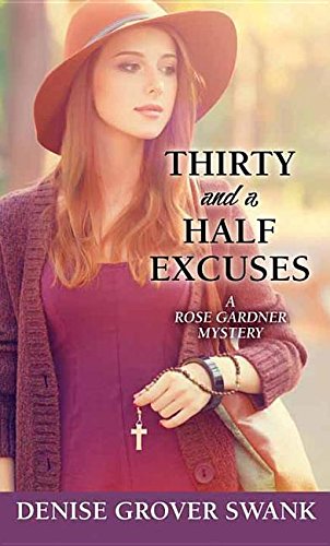 Stock image for Thirty and a Half Excuses: A Rose Gardner Mystery for sale by ThriftBooks-Dallas