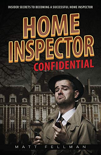 Beispielbild fr Home Inspector Confidential: Insider Secrets to Becoming a Successful Home Inspector zum Verkauf von Buchpark
