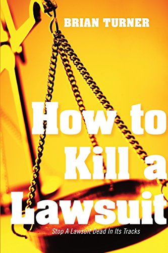 Imagen de archivo de How To Kill A Lawsuit: Stop A Lawsuit Dead In Its Tracks a la venta por St Vincent de Paul of Lane County