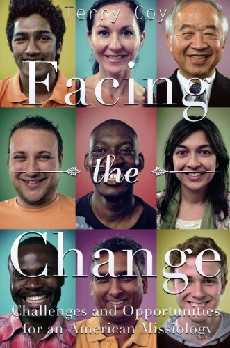 Stock image for Facing the Change : Challenges and Opportunities for an American Missiology for sale by Better World Books