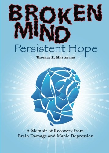 Stock image for Broken Mind, Persistent Hope for sale by Bookmans