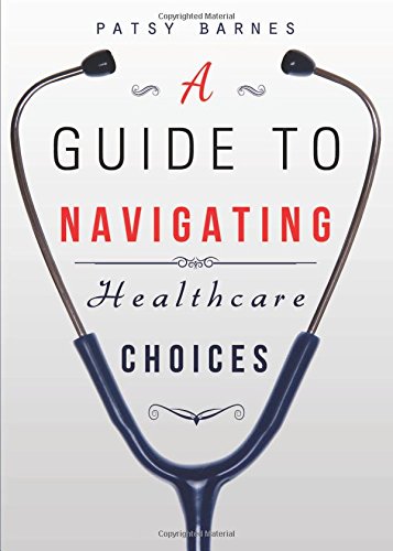 9781629024523: A Guide to Navigating Healthcare Choices