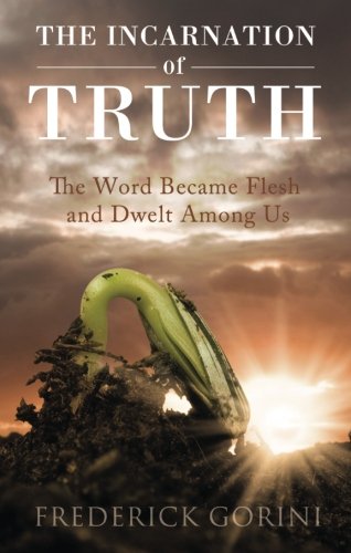 9781629025186: The Incarnation of Truth