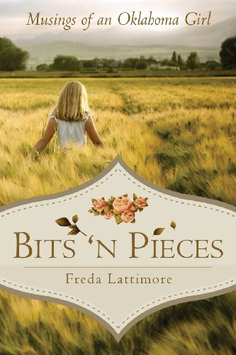 Beispielbild fr Bits 'N Pieces: Musings of an Oklahoma Girl zum Verkauf von Lotsa Books