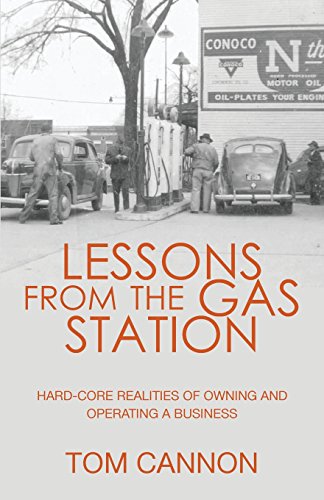 Imagen de archivo de Lessons from the Gas Station: Hard-Core Realities of Owning and Operating a Business a la venta por ThriftBooks-Dallas