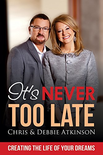 Imagen de archivo de It's Never Too Late: Creating the Life of Your Dreams a la venta por ThriftBooks-Atlanta