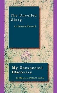 Stock image for The Unveiled Glory and My Unexpected Discovery by Hannah Hurnard (2015-01-01) for sale by GF Books, Inc.