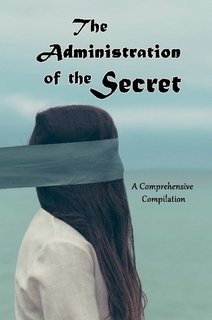 Stock image for The Administration of the Secret: A Comprehensive Compliation for sale by Red's Corner LLC