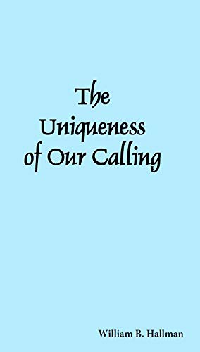 Stock image for The Uniqueness of Our Calling for sale by SecondSale