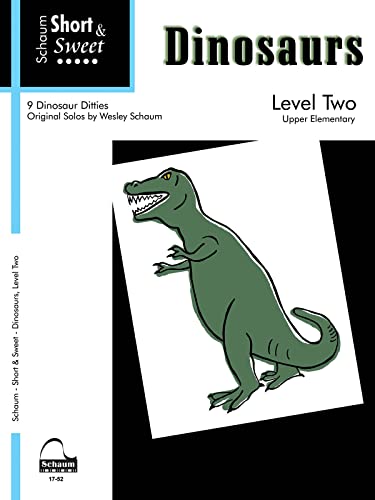 Stock image for Short & Sweet Dinosaurs: Dinosaurs (Schaum Publications) for sale by Teachers Discount Music