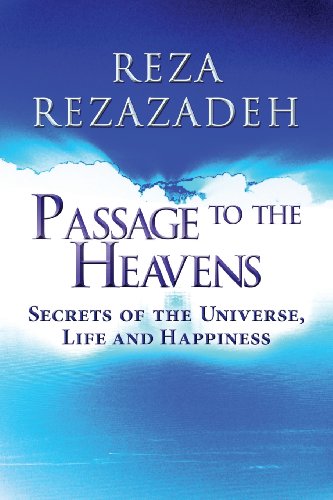 Beispielbild fr Passage to the Heavens: Secrets of the Universe, Life and Happiness Rezazadeh, Reza zum Verkauf von CONTINENTAL MEDIA & BEYOND