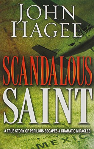 9781629110011: Scandalous Saint: A True Story of Perilous Escapes and Dramatic Miracles