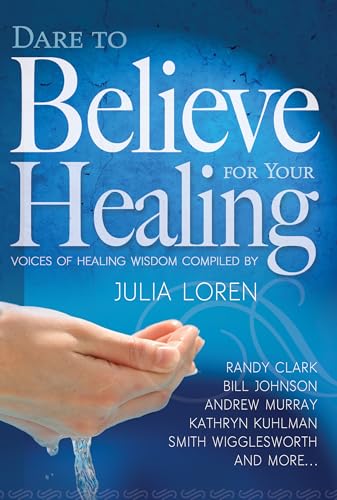 Stock image for Dare To Believe For Your Healing for sale by Revaluation Books