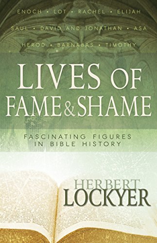 Beispielbild fr Lives of Fame & Shame: Fascinating Figures in Bible History zum Verkauf von HPB-Blue