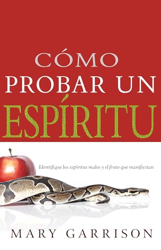 Stock image for Cmo probar un espritu: Identifique los espritus malos y el fruto que manifiestan (Spanish Edition) for sale by Big River Books