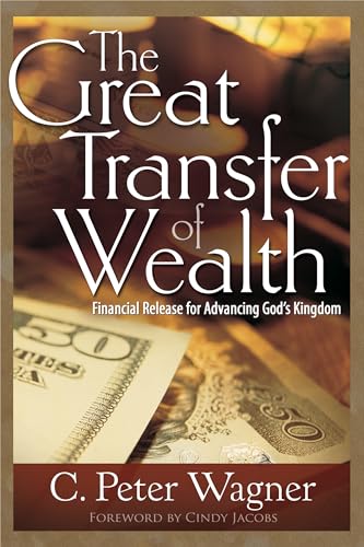 Imagen de archivo de The Great Transfer of Wealth: Financial Release for Advancing God's Kingdom a la venta por London Bridge Books