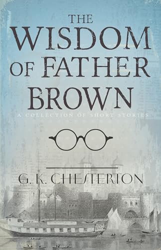 Imagen de archivo de The Wisdom of Father Brown: A Collection of Short Stories a la venta por HPB Inc.