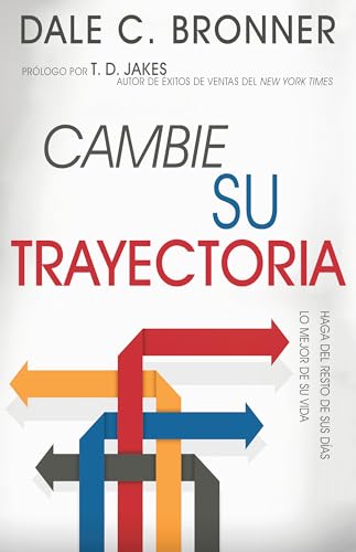 Stock image for Cambie su trayectoria: Haga que el resto de su vida sea mejor (Spanish Edition) [Soft Cover ] for sale by booksXpress