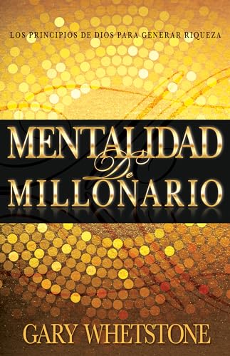 Imagen de archivo de Mentalidad de millonario: Los principios de Dios para generar riqueza (Spanish Edition) a la venta por GF Books, Inc.