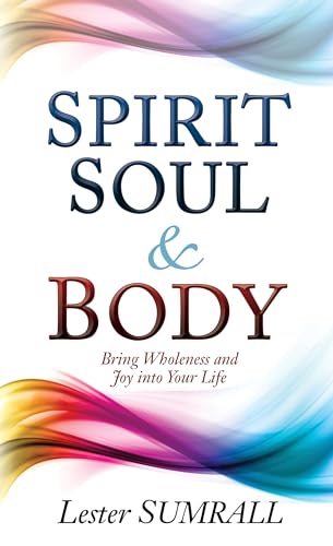 9781629116655: Spirit, Soul & Body: Bring Wholeness and Joy Into Your Life