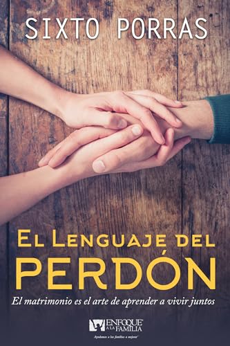Stock image for El lenguaje del perdón: El matrimonio es el arte de aprender a vivir juntos (Spanish Edition) for sale by ZBK Books