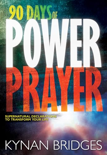 Stock image for 90 Days of Power Prayer: Supernatural Declarations to Transform Your Life for sale by ThriftBooks-Dallas