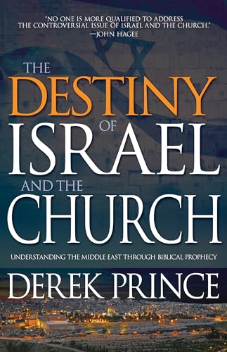 9781629117690: Destiny of Israel and the Church: Understanding the Middle East Through Biblical Prophecy