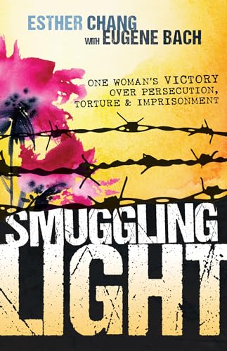 Beispielbild fr Smuggling Light : One Woman's Victory over Persecution, Torture, and Imprisonment zum Verkauf von Better World Books