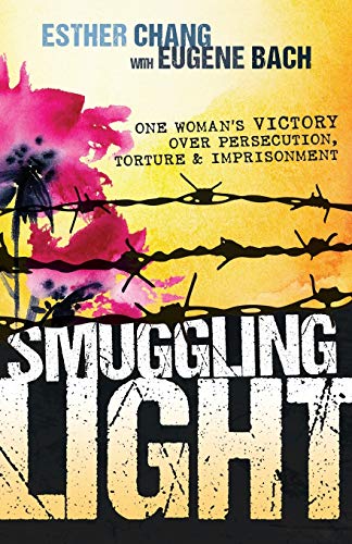 Imagen de archivo de Smuggling Light: One Womans Victory Over Persecution, Torture, and Imprisonment a la venta por KuleliBooks