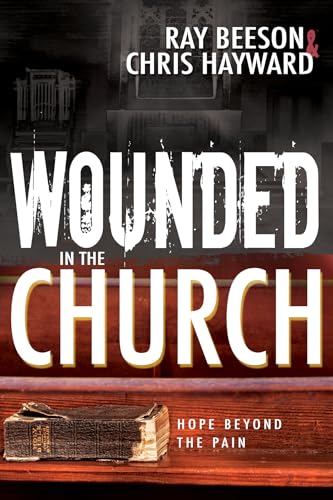 9781629118130: Wounded in the Church: Hope Beyond the Pain