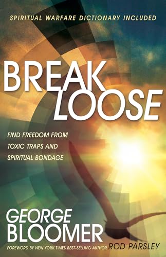 Beispielbild fr Break Loose: Find Freedom from Toxic Traps and Spiritual Bondage zum Verkauf von SecondSale