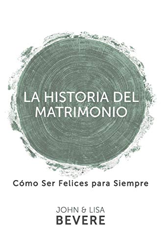 9781629118796: Historia del Matrimonio (Spanish Language Edition, the Story of Marriage (Spanish)): Como Ser Felices Para Siempre