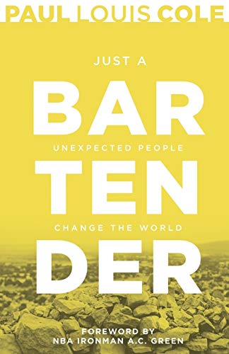 Stock image for Just a Bartender : Unexpected People Change the World for sale by Better World Books