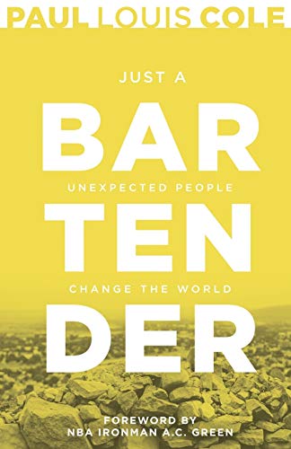 9781629118857: Just a Bartender: Unexpected People Change the World