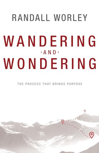 Imagen de archivo de Wandering and Wondering : The Process That Brings Purpose a la venta por Better World Books