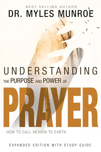 9781629119175: Understanding the Purpose and Power of Prayer: How to Call Heaven to Earth