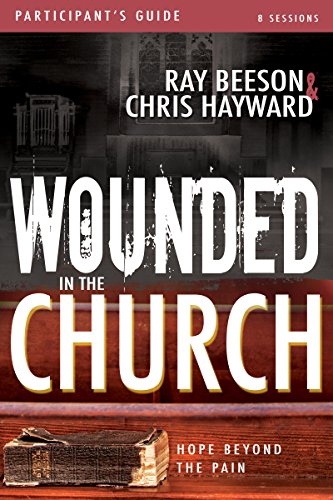 Stock image for Wounded in the Church Participant's Guide: Hope Beyond the Pain for sale by SecondSale