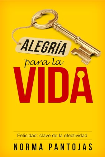 Stock image for Alegr?a para la Vida: Felicidad: Clave de la Efectividad (Spanish Edition) for sale by SecondSale