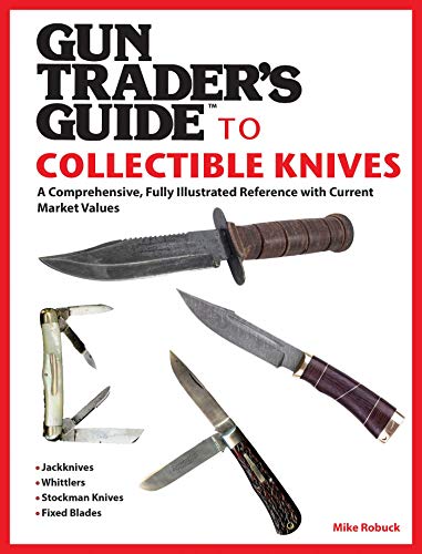 9781629141831: Gun Trader's Guide to Collectible Knives: A Comprehensive, Fully Illustrated Reference with Current Market Values