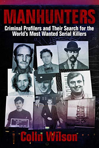 9781629141930: Manhunters: Criminal Profilers and Their Search for the World?s Most Wanted Serial Killers