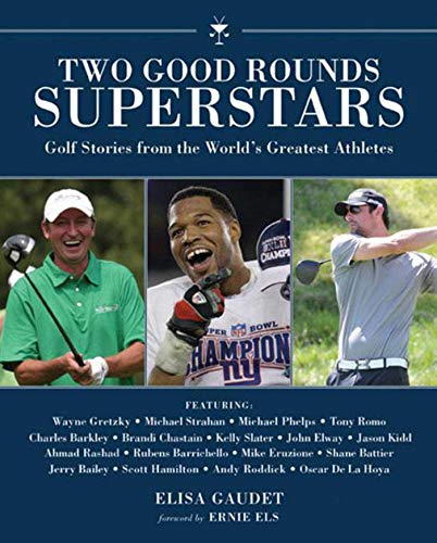 Stock image for Two Good Rounds Superstars: Golf Stories from the World?s Greatest Athletes for sale by SELG Inc. Booksellers