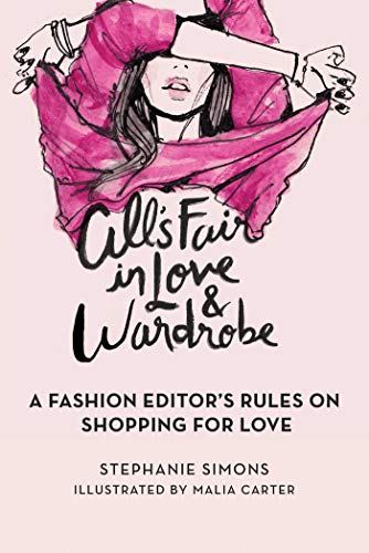 Stock image for All's Fair in Love and Wardrobe: A Fashion Editor's Rules on Shopping for Love for sale by ThriftBooks-Atlanta