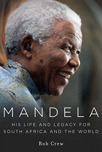 Stock image for Mandela : His Life and Legacy for South Africa and the World for sale by Better World Books