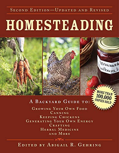 Beispielbild fr Homesteading: A Backyard Guide to Growing Your Own Food, Canning, Keeping Chickens, Generating Your Own Energy, Crafting, Herbal Medicine, and More (Back to Basics Guides) zum Verkauf von BooksRun